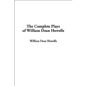 The Complete Plays of William Dean Howells Cover