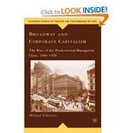 Broadway and Corporate Capitalism: The Rise of the Professional-Managerial Class, 190