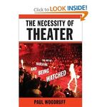 The Necessity of Theater: The Art of Watching and Being Watched