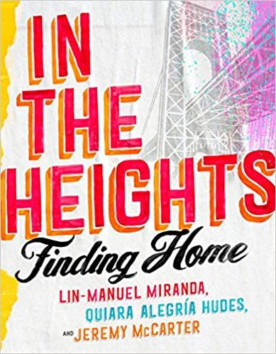 In the Heights: Finding Home by Lin-Manuel Miranda