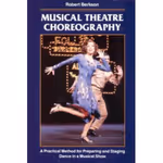 Musical Theatre Choreography: Practical Method for Preparing and Staging Dance