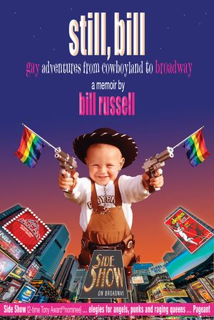 Still, Bill: Gay Adventures From Cowboyland To Broadway Cover