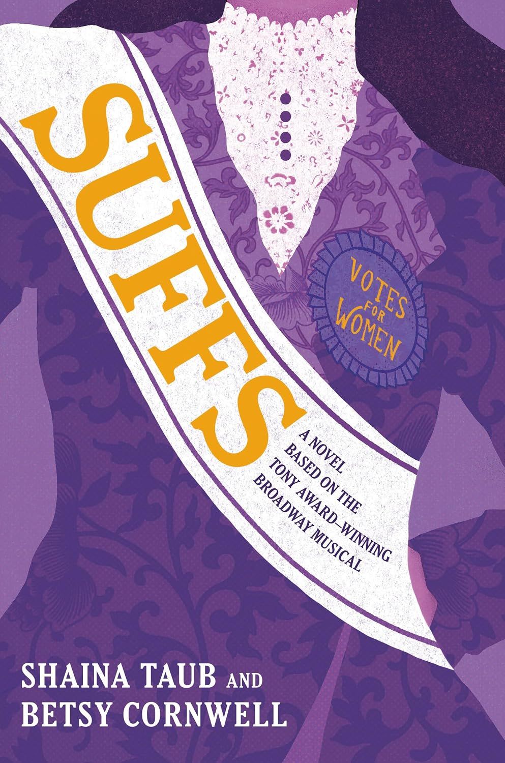 Suffs: A Novel Based on the Tony Award-Winning Broadway Musical by  Shaina Taub
