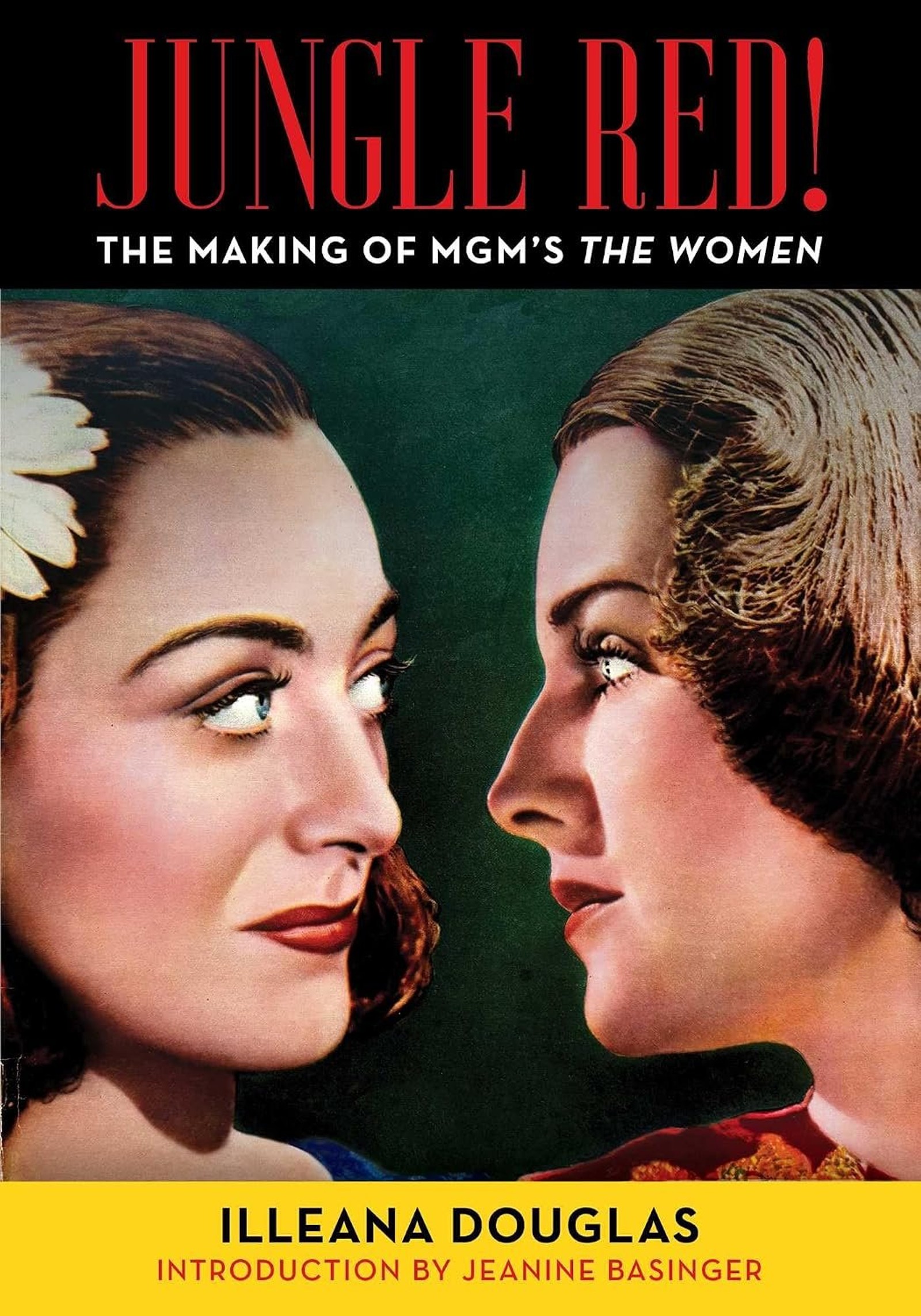 Jungle Red!: The Making of MGM's The Women by Illeana Douglas