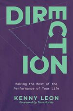 Direction: Making the Most of the Performance of Your Life