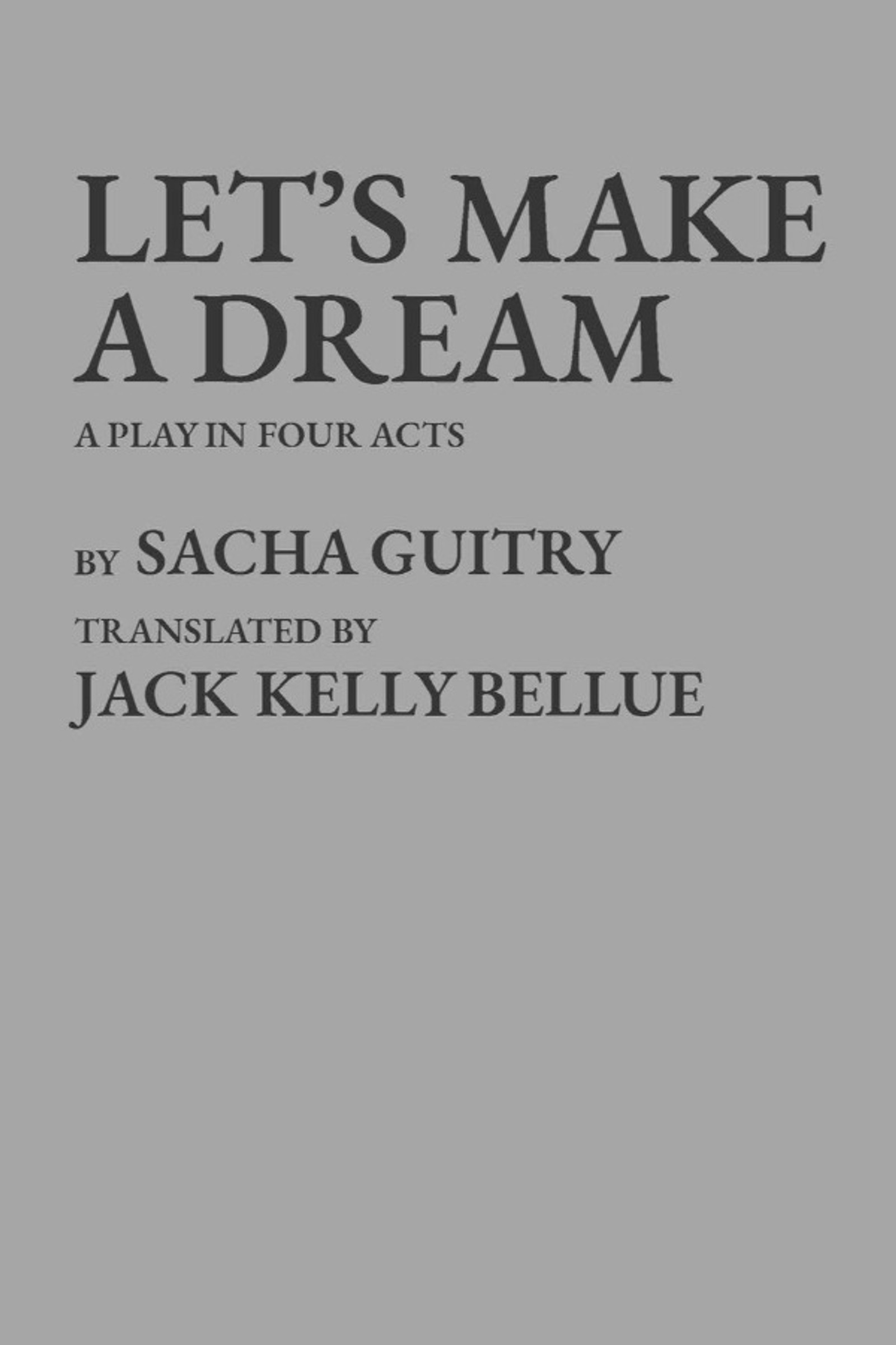 Let's Make A Dream by Sacha Guitry