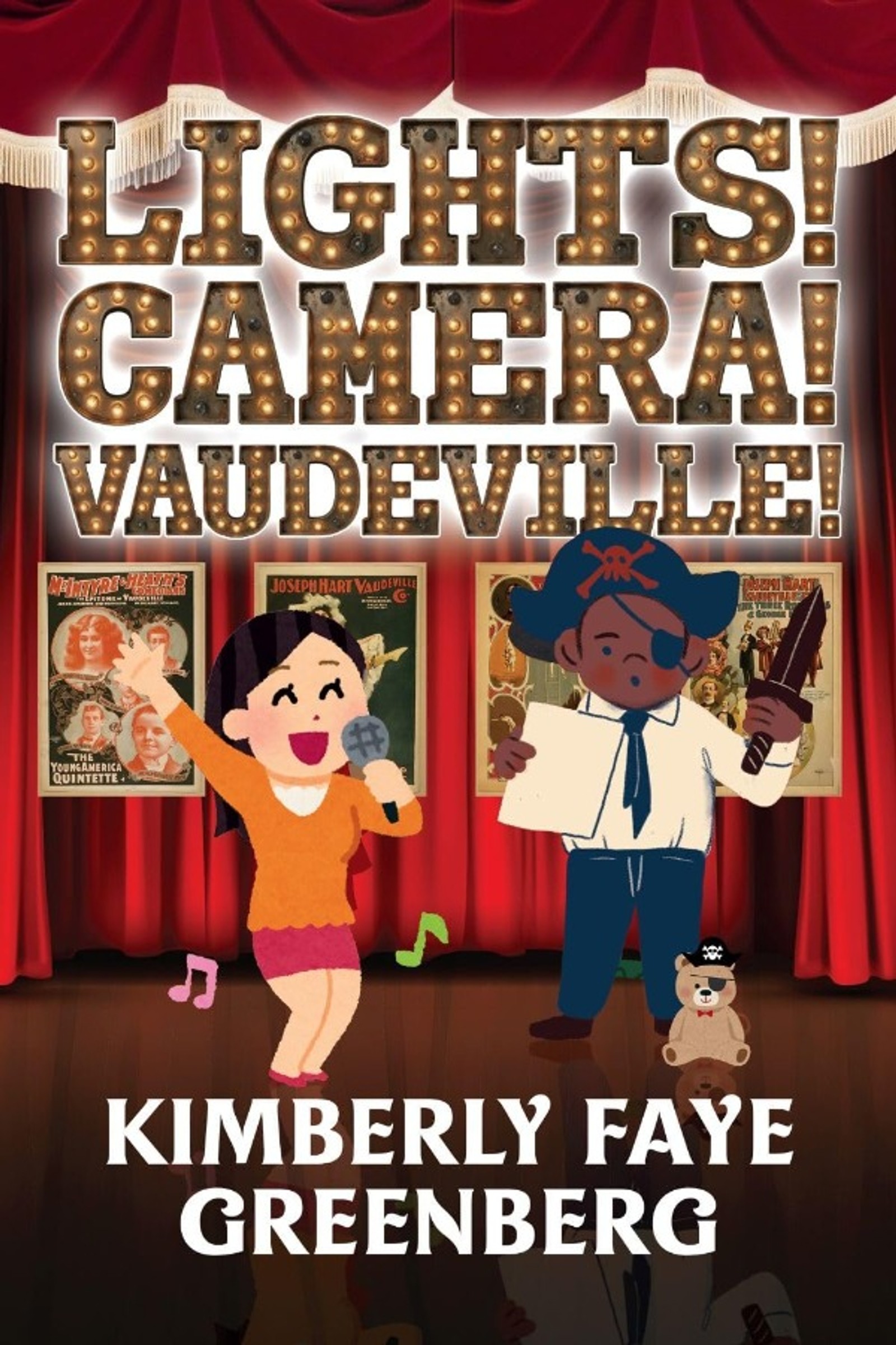 Lights! Camera! Vaudeville!  by  Kimberly Faye Greenberg 