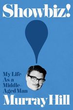 Showbiz!: My Life as a Middle-Aged Man