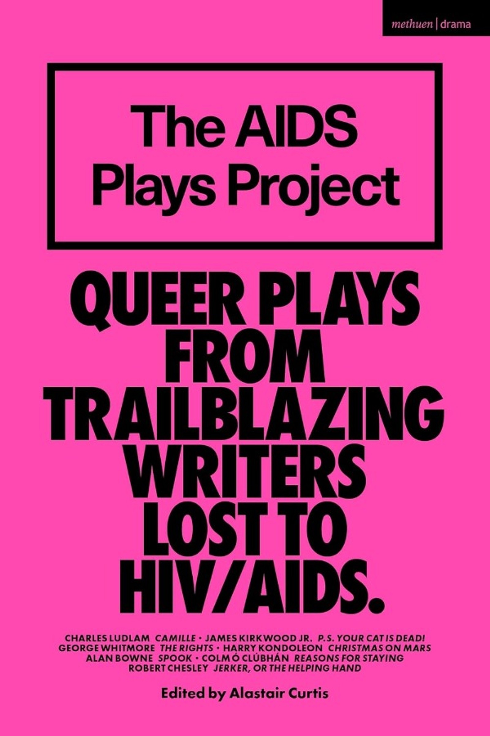 AIDS Plays Project, The: Queer Plays from Trailblazing Writers Lost to HIV/AIDS by Charles Ludlam