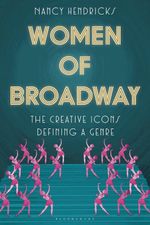 Women of Broadway: The Creative Icons Defining a Genre