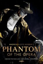 Andrew Lloyd Webber's Phantom of the Opera: A Behind-the-Mask Look at the Global Phen