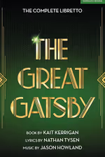 The Great Gatsby: The Complete Book and Lyrics of the Broadway Musical 