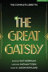 The Great Gatsby: The Complete Book and Lyrics of the Broadway Musical 