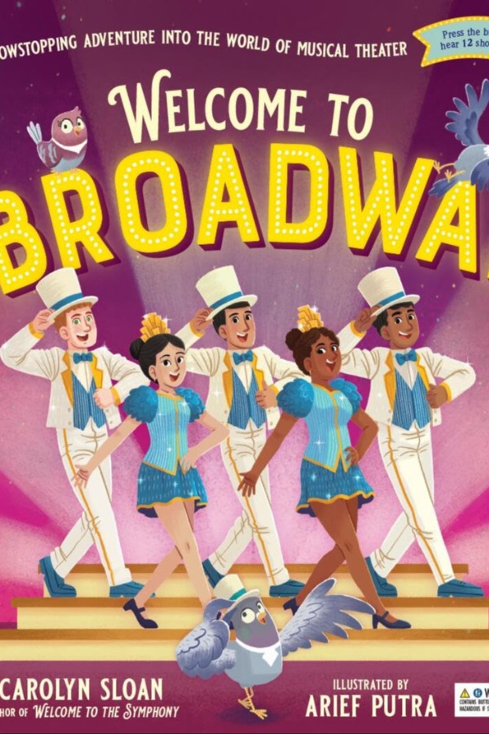 Welcome to Broadway: A Showstopping Adventure Into the World of Musical Theater  by Carolyn Sloan 