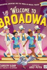 Welcome to Broadway: A Showstopping Adventure Into the World of Musical Theater 