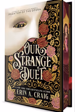 Our Strange Duet: Inspired by Andrew Lloyd Webber's Phantom of the Opera