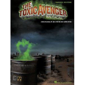 Toxic Avenger: Piano/Vocal Selections  by David Bryan, Joe DiPietro