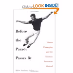 Before the Parade Passes By: Gower Champion and the Glorious American Musical