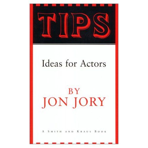 Tips : Ideas for Actors by Jon Jory