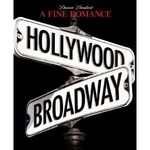 A Fine Romance: Hollywood/Broadway (The Magic, The Mayhem, The Musicals)