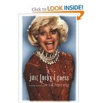 Just Lucky I Guess: A Memoir of Sorts