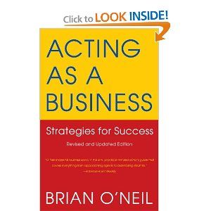 Acting as a Business: Strategies for Success by Brian O'Neil (Author) 