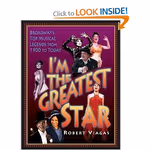 I'm the Greatest Star: Broadway's Top Musical Legends from 1900 to Today 