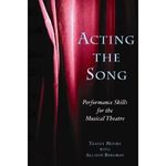 Acting the Song: Performance Skills for the Musical Theatre
