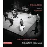 Theater Games for Rehearsal: A Director's Handbook