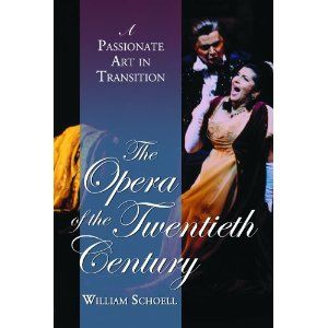 The Opera of the Twentieth Century: A Passionate Art in Transition Cover