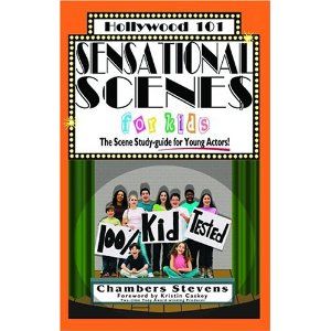 Sensational Scenes for Kids: The Scene Study-Guide for Young Actors  by Chambers Stevens
