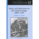 Music and Musicians on the London Stage, 1695 - 1705