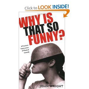 Why is That So Funny?: A Practical Exploration of Physical Comedy Cover
