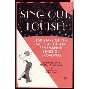 Sing Out, Louise!: 150 Stars of the Musical Theatre Remember 50 Years on Broadway Cover