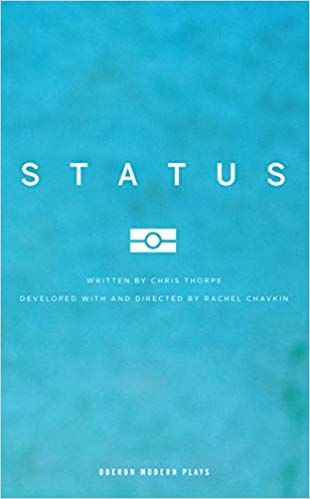 Status (Oberon Modern Plays) by Chris Thorpe
