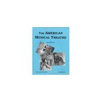 The American Musical Theatre: A Complete Musical Theatre Course