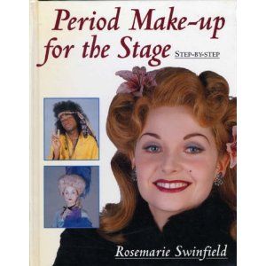Period Make-up for the Stage: Step-by-step  by Rosemarie Swinfield