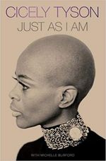 Cicely Tyson Just as I Am: A Memoir