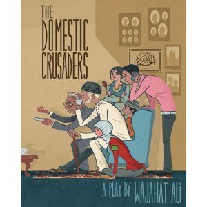 The Domestic Crusaders by Wajahat Ali