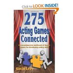 275 Acting Games: Connected: A Comprehensive Workbook of Theatre Games for Developing