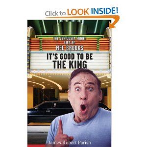 It's Good to Be the King: The Seriously Funny Life of Mel Brooks Cover