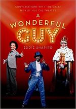 A Wonderful Guy: Conversations with the Great Men of Musical Theater
