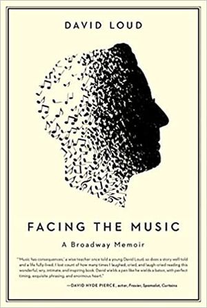 Facing the Music: a Broadway memoir Cover