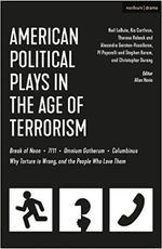 American Political Plays in the Age of Terrorism: Break of Noon; 7/11; Omnium Gatheru