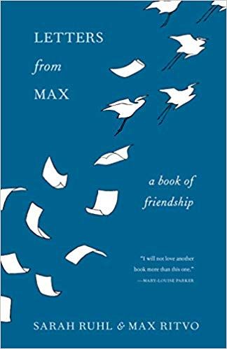 Letters from Max: A Book of Friendship by Sarah Ruhl