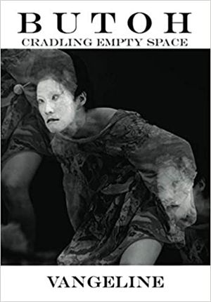 Butoh: Cradling Empty Space Cover