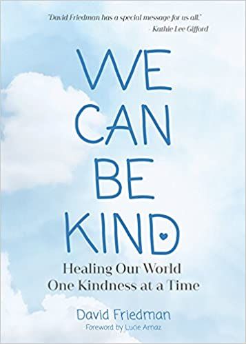 We Can Be Kind: Healing Our World One Kindness at a Time (audiobook) by David Friedman
