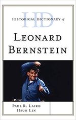 Historical Dictionary of Leonard Bernstein (Historical Dictionaries of Literature and