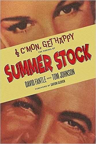 C'mon, Get Happy: The Making of Summer Stock by David Fantle 