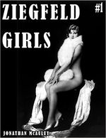 ZIEGFELD GIRLS 1: THE MOST BEAUTIFUL WOMEN ON BROADWAY